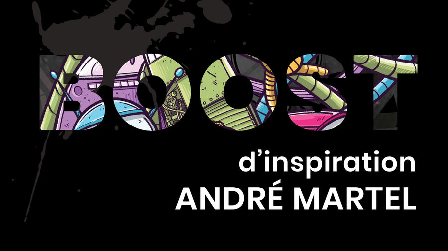 Boost d'inspiration - André Martel