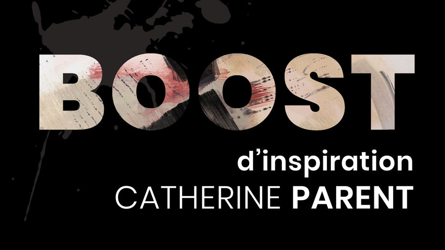 Boost d'inspiration - Catherine Parent