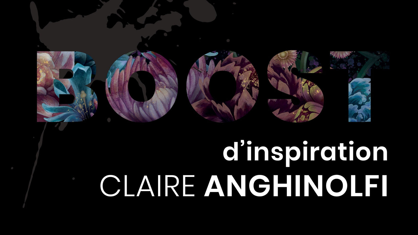 Boost d'inspiration - Claire Anghinolfi