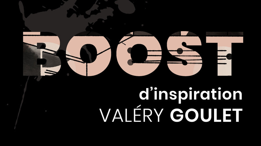 Inspiration Boost - Valéry Goulet