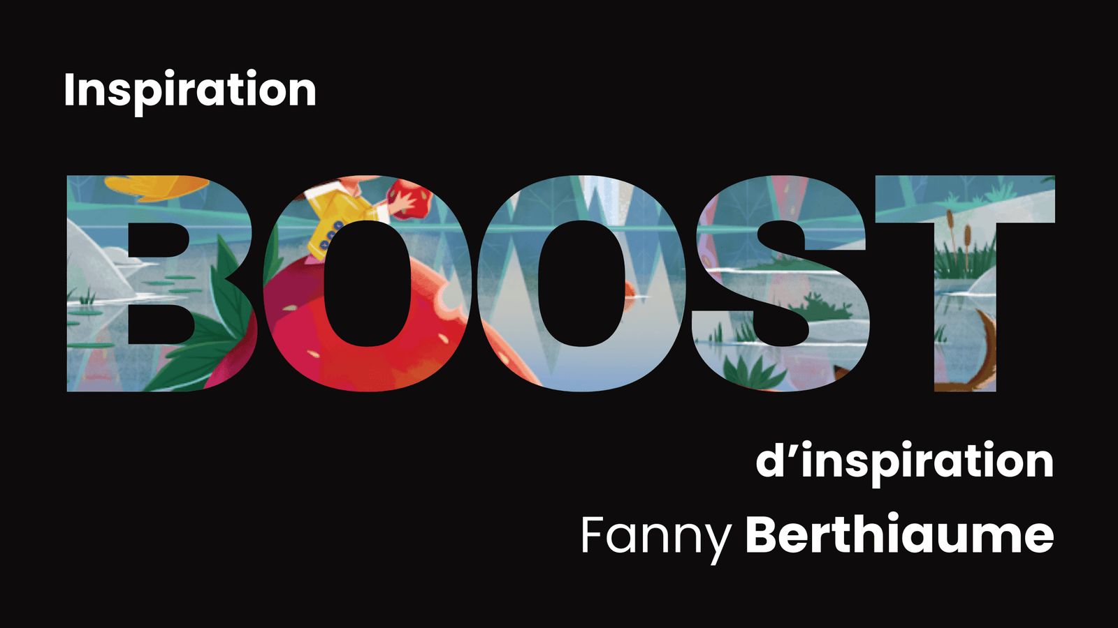 Inspiration Boost : Fanny Berthiaume